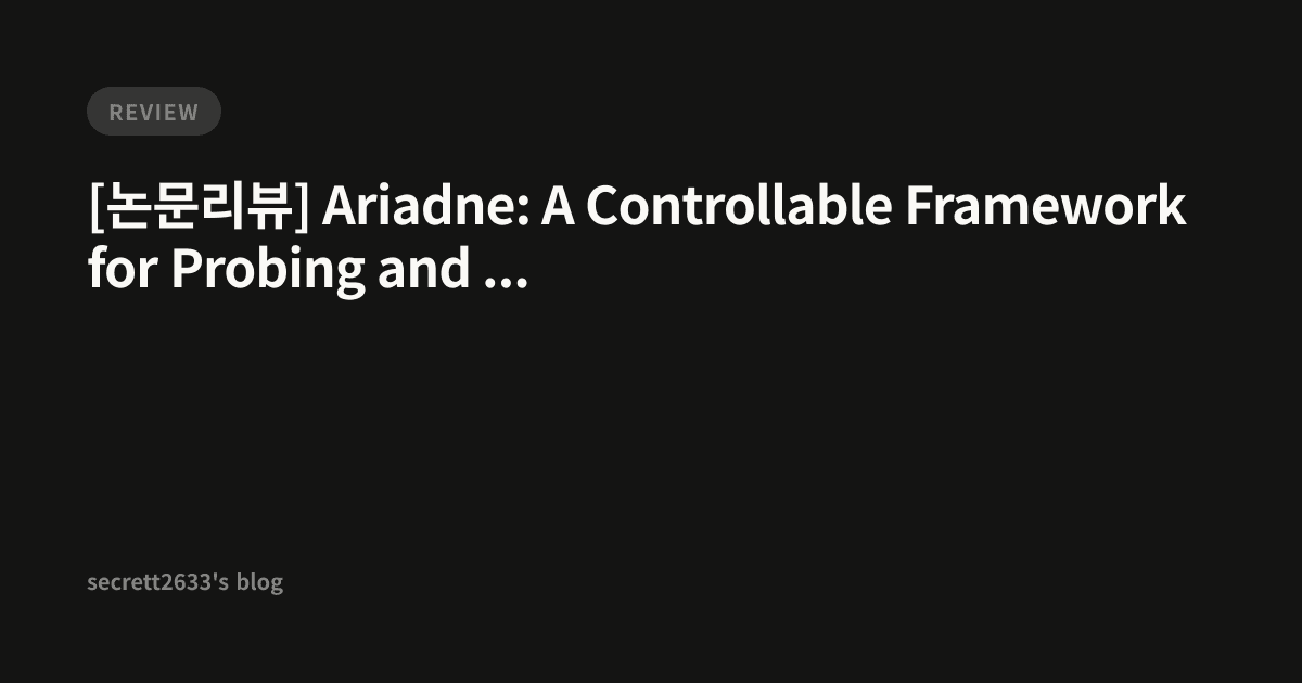 [논문리뷰] Ariadne: A Controllable Framework for Probing and Extending VLM ...